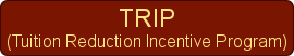 TRIP (Tuition Reduction Incentive Program)